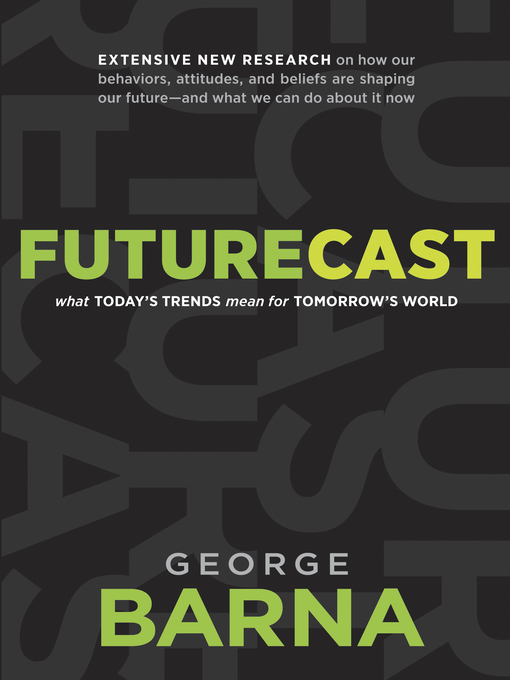 Title details for Futurecast by George Barna - Available